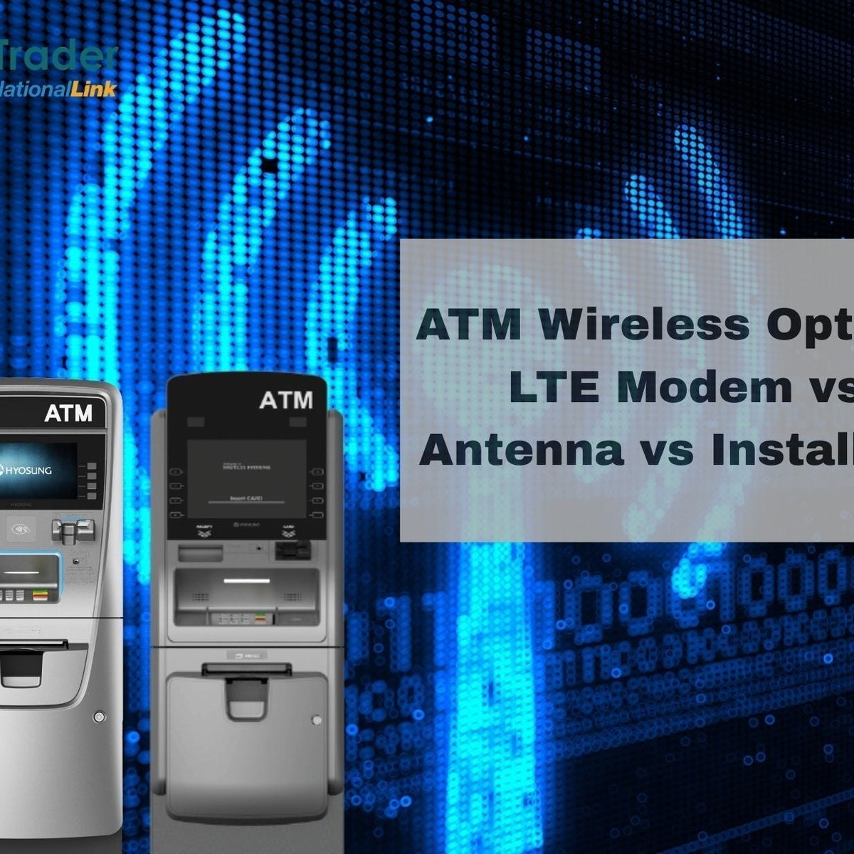 ATM Wireless Options LTE Modem vs Antenna vs Install Kit Blog – ATMTrader