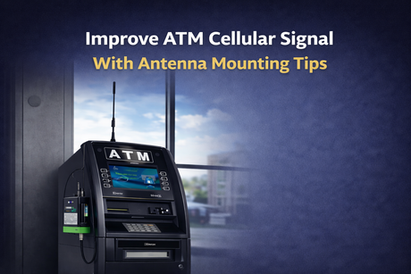 Improve ATM Cellular Signal With Antenna Mounting Tips