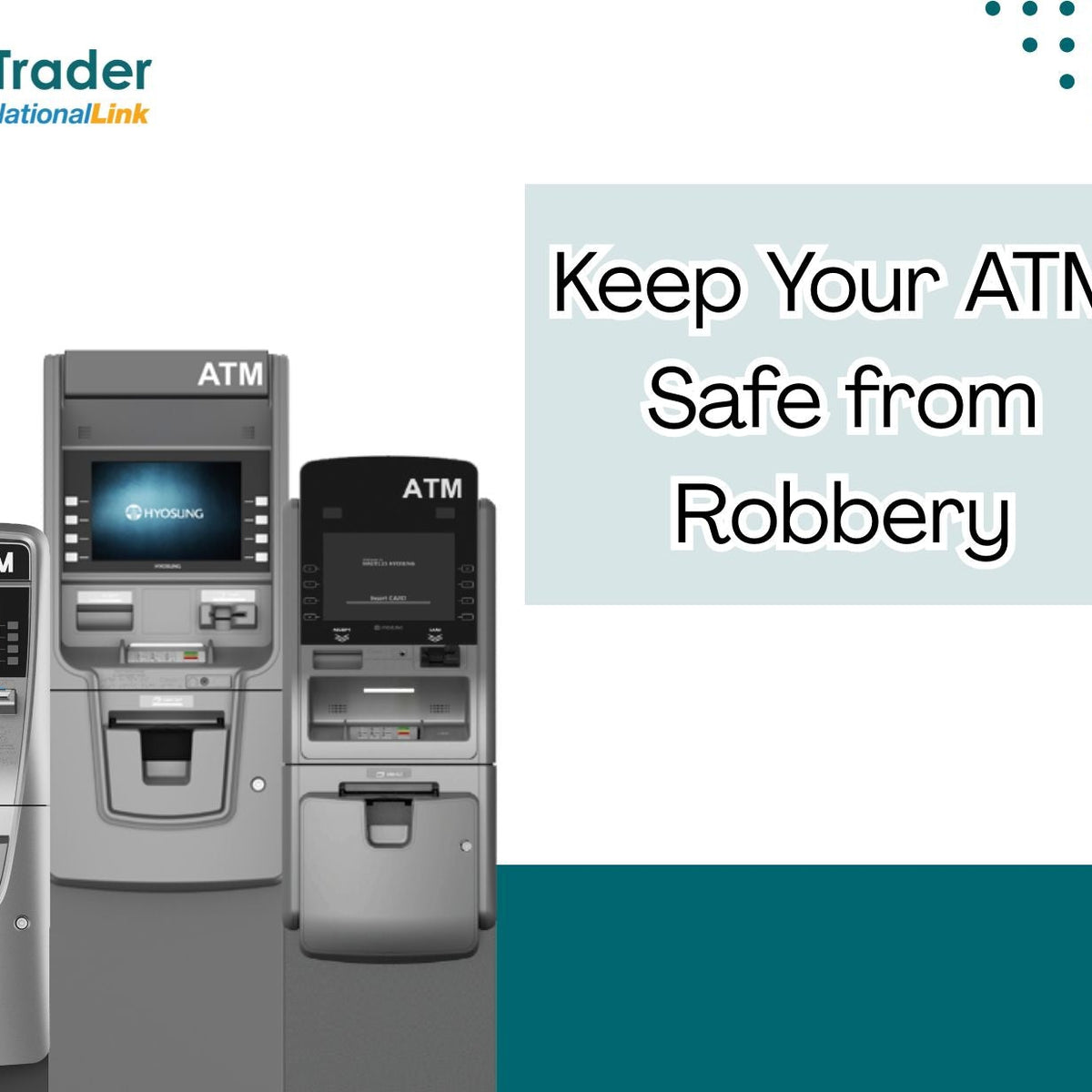 Preventing ATM Robbery and Technician Theft in 2025 – ATMTrader