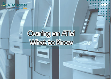 Owning an ATM Machine Business What to Know