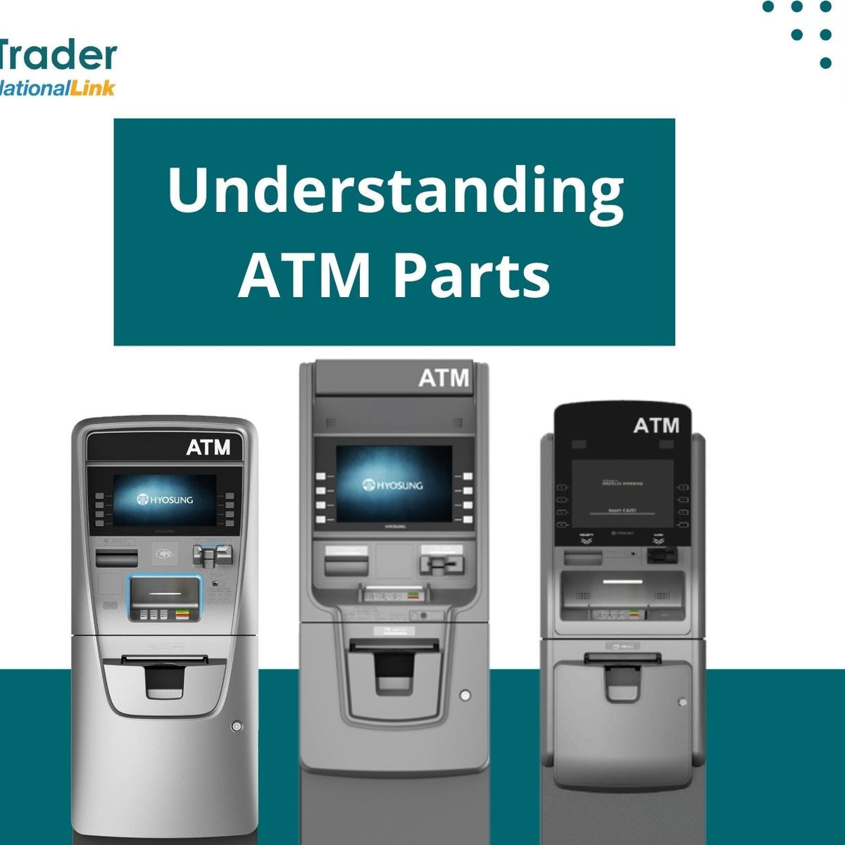 ATM Parts Explained ATMTrader